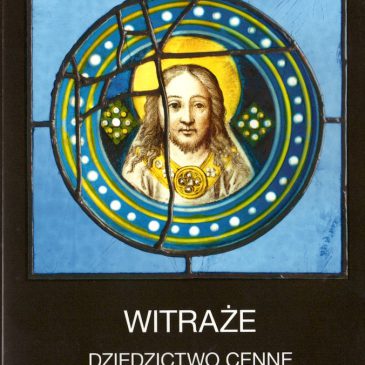 Książka – Witraże – dziedzictwo cenne czy niechciane?